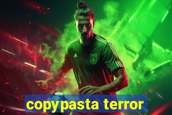 copypasta terror